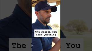 The Reason You Keep Quitting.