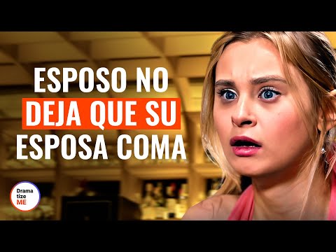 Esposo no deja que su esposa coma | @DramatizeMeEspanol