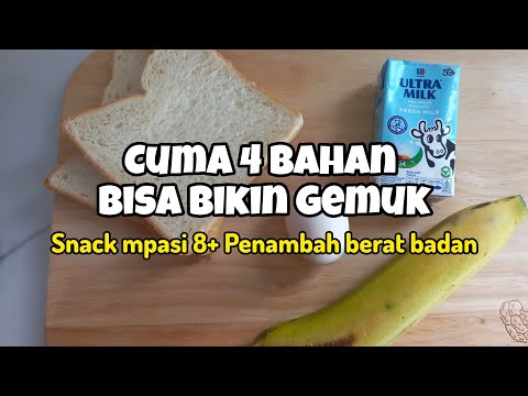 SNACK MPASI BIKIN GEMUK CUMA 4 BAHAN UNTUK 8 BULAN KE ATAS