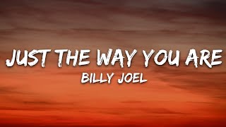 Billy Joel - Just the Way You Are (Lyrics)