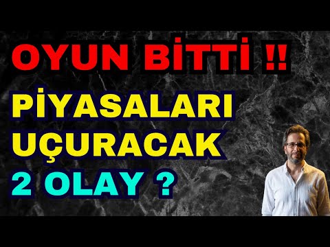 OYUN BİTTİ !! PİYASALARI UÇURACAK İKİ OLAY !!