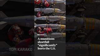 A munitions shortfall "significantly" hurts the U.S.