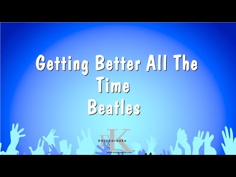 Getting Better All The Time – Beatles (Karaoke Version)