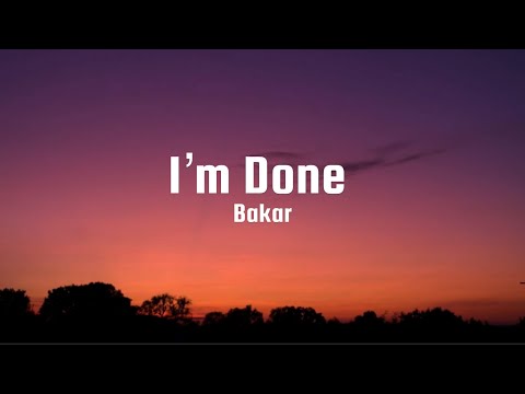 I’m Done- Bakar (Lyrics)//