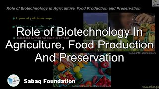 Role of Biotechnology In Agriculture, Food Production And Preservation