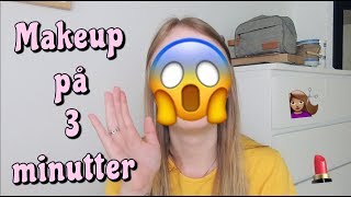MAKEUP PÅ 3 MINUTTER