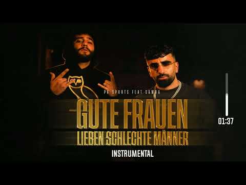 PA SPORTS FEAT. SAMRA - GUTE FRAUEN LIEBEN SCHLECHTE MÄNNER INSTRUMENTAL