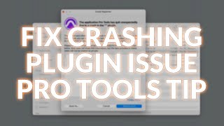 How to Identify Which Plug In Is crashing Pro Tools