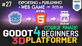 Godot 4 3D Platformer Lesson #27: Publishing your Web Game! (Course Finale!)