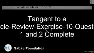 Tangent to a Circle-Review-Exercise-10-Question 1 and 2 Complete