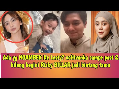 Ada yg NGAMBEK Ke Lesty? valtivanka sampe post & bilang begini Rizky BILLAR jadi bintang tamu