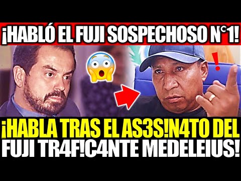 ¡HABLÓ EL FUJI SOSPECHOSO N°1! PERCIN DEZA HABLA TRAS EL AS3S!N4TO DE ÓSCAR MEDELIUS