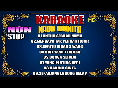 KARAOKE KOMPILASI NOSTALGIA -  NONSTOP LAGU TEMBANG KENANGAN PILIHAN TEROPULER [ NADA WANITA ]