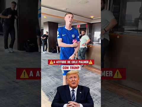A atitude de Cole Palmer com o presidente americano ⚠️😱 #copadomundodeclubes #chelsea #futebol