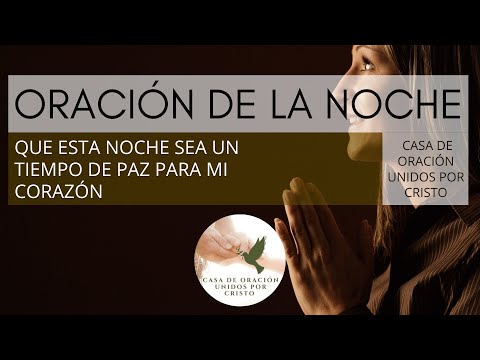 ORACIÓN DE LA NOCHE  🕊️  QUE ESTA NOCHE SEA UN TIEMPO DE PAZ PARA MI CORAZÓN