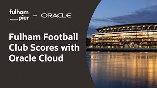 Fulham Football Club Transforms Fan Experience with Oracle Simphony
