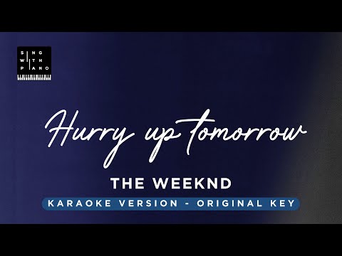 Hurry up tomorrow – The Weeknd (Original Key Karaoke) – Piano Instrumental Cover with Lyrics