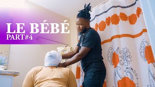 LE BEBE PART #4