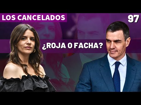 LOS CANCELADOS nº97 | Ana Iris Simón desvela si es 'ROJA' o 'FACHA'