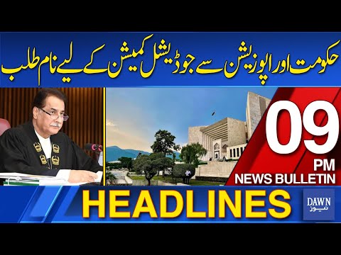 Dawn News Headlines : 9 PM | Govt, Opposition to Provide Names for Judicial Commission | 28 Oct 2024