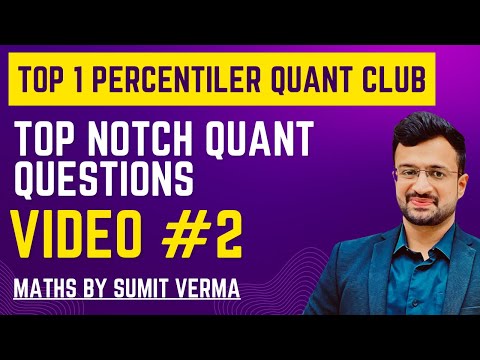 🔥 Top 1 Percentiler Quant Club | Best Level Quant Questions Series | Class-2 | Maths by Sumit Verma
