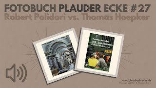Robert Polidori vs. Thomas Hoepker ("Ausstellung"). Fotobuch Plauder Ecke Podcast, Folge #27 (Audio)