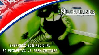 Netrunner 2018 Regional : Top Cut #1 : Ed Pemberton vs. Mark Mattram