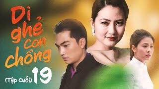 Phim Việt Nam xưa DÌ GHẺ CON CHỒNG - Tập 19 | Phim Tâm Lý Tình Cảm Việt Nam Hay "Dì ghẻ và Con chồng