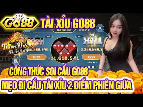 Go88 | Link Tải Go88 - Thủ Thuật Đi Cầu Tài Xỉu Online Go88 - Mẹo Đi Cầu Theo 2 Điểm Phiên Giữa