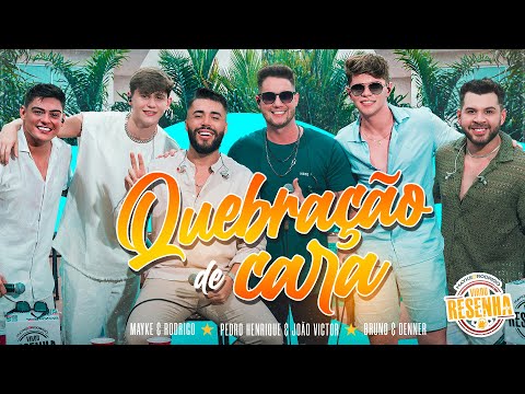 Mayke e Rodrigo - Quebração de Cara part. Bruno e Denner & Pedro Henrique e João Victor