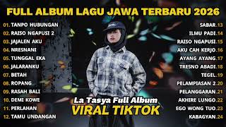 FULL ALBUM TANPO HUBUNGAN - LA TASYA TERBARU - PLAYLIST LAGU JAWA TERPOPULER 2026