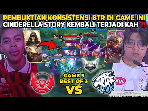 APAKAH EVOS CINDERELLA STORY KEMBALI TERJADI DI SEASON INI ?!  - EVOS VS BTR GAME 3