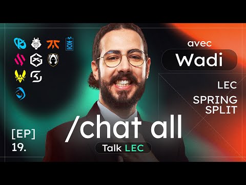 /CHAT ALL #19 (Ft. Wadi) : Scrim l'Asie, pourquoi la KCORP scout aussi bien & son rôle de coach