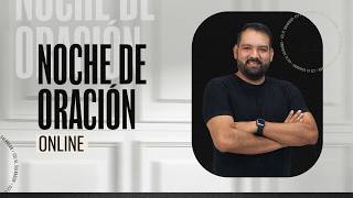 NOCHE DE ORACIÓN ONLINE || Martes 23 de junio del 2026