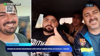 Homens que foram cobrar dívida milionária seguem desaparecidos