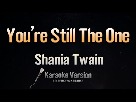 You’re Still The One – Shania Twain (Karaoke)