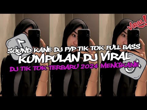 KUMPULAN DJ CAMPURAN VIRAL TIK TOK 2024 JEDAG JEDUG FULL BASS TERBARU