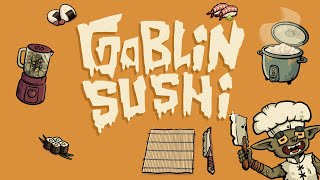 Make the BEST sushi for the HUNGRIEST Goblins - Goblin Sushi Demo
