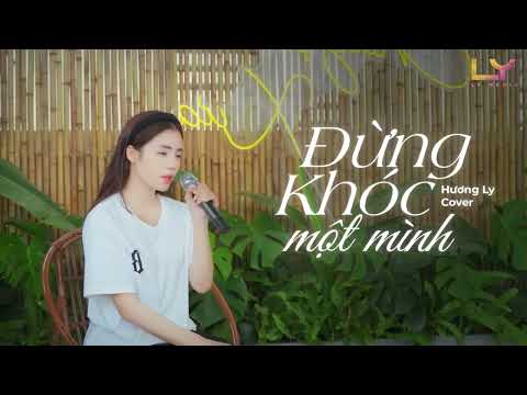 Đừng Khóc Một Mình - Hương Ly Cover ( Quang Hùng MasterD ) | Lại là câu chia tay ta có mệt không...