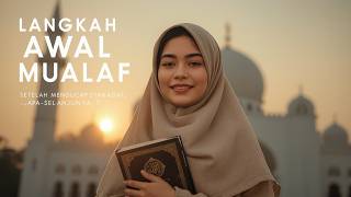 Yang Harus Dilakukan Mualaf Setelah Masuk Islam
