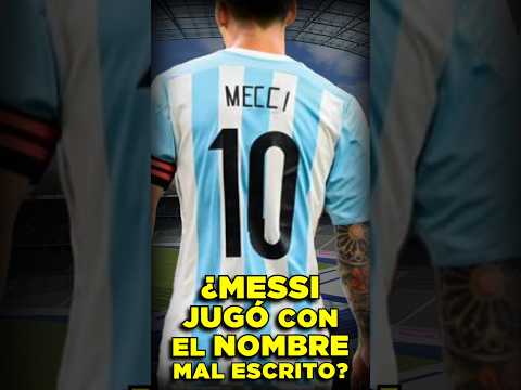 驴MESSI jug贸 con el NOMBRE MAL ESCRITO? - MECCI 鉂屸毥