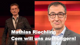 Mathias Riechling: Cem (Özdemir) will uns aushungern !