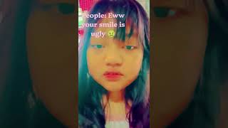 Smile is ugly..