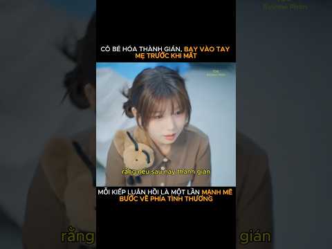 CÔ BÉ HÓA THÀNH DÁN ĐỂ ĐƯỢC BÊN MẸ SAU KHI MẤT #youtubeshorts #reviewphim #reviewphimngắn