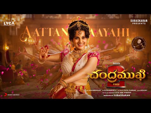 Chandramukhi 2 (Telugu) - Aattanaayahi Lyric | Ragava, Kangana Ranaut | P Vasu | M.M. Keeravaani
