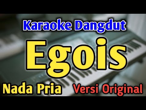 EGOIS - KARAOKE || NADA PRIA COWOK || Versi Original || Lesti