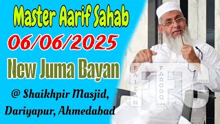 Master Aarif Sahab | New Juma Bayan | 6/6/2025 | @ Shaikh Pir Masjid, Dariyapur, Ahmedabad