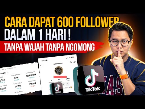 CARA DAPAT 600 FOLLOWER TIKTOK DALAM 1 HARI TANPA WAJAH TANPA NGOMONG !