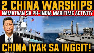 2 WARSHIPS NG CHINA NAMATAAN SA UNANG MARITIME ACTIVITY SA INDIA AT PILIPINAS SA WEST PHILIPPINE SEA