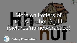 More on Letters of the Alphabet Gg-Ll (pictures/names/practice)
